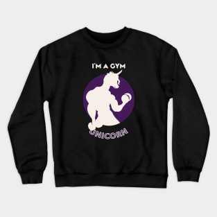 I'm A Gym Unicorn Crewneck Sweatshirt